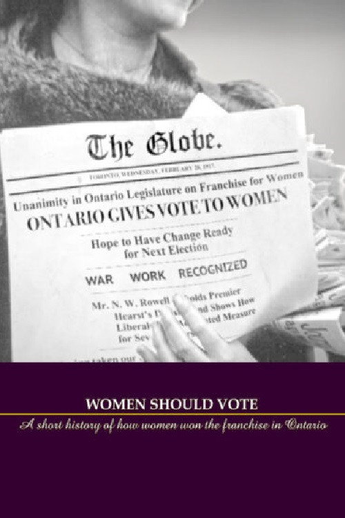 Women Should Vote: A short history of how women won the franchise in Ontario movie poster