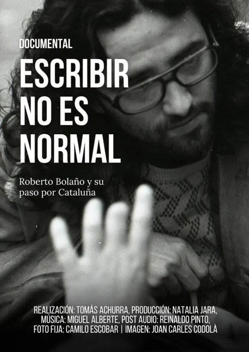 Escribir no es normal: Roberto Bolaño y su paso por Cataluña (2017) movie poster
