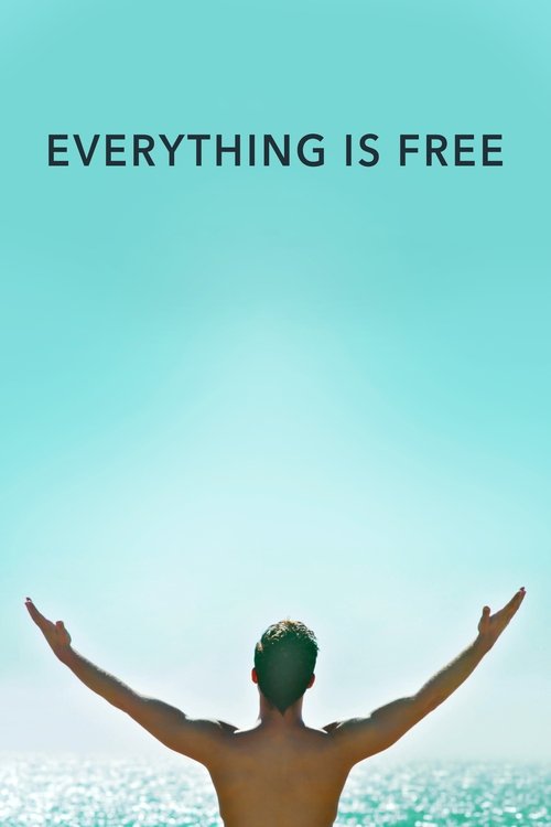 Everything Is Free (2017) movie poster