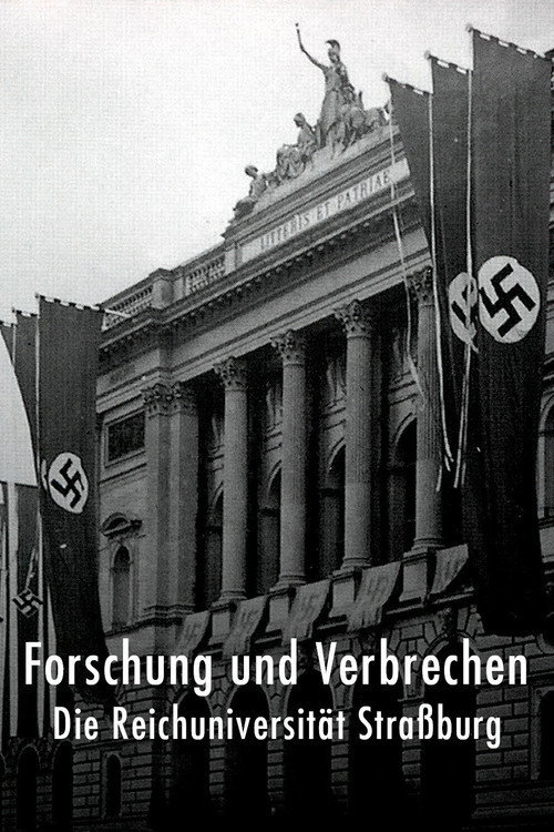 Research and Crime: the Reich University of Strasbourg (2018) movie poster