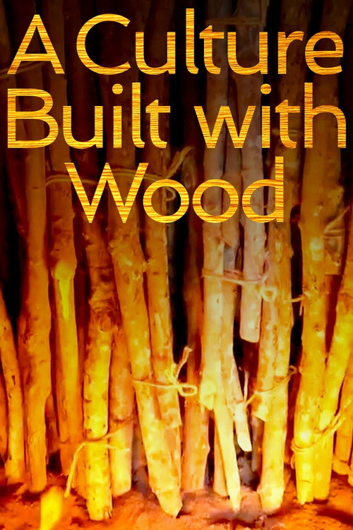 A Culture Built with Wood (2022) TV show poster