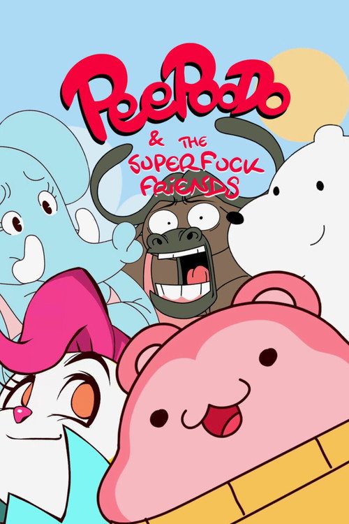 Peepoodo & The Super Fuck Friends (2018) TV show poster