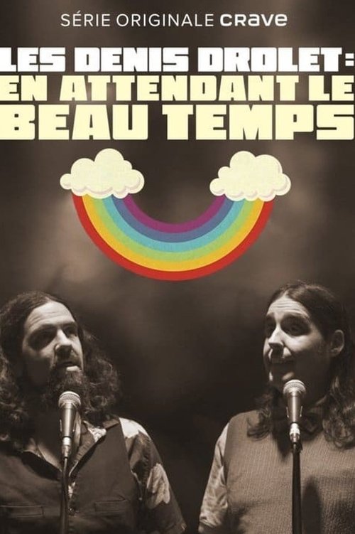 Les Denis Drolets: En Attendant le Beau Temps (2020) movie poster