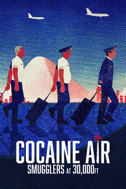Cocaine Air: Smugglers at 30,000 Ft. (2025) TV show poster