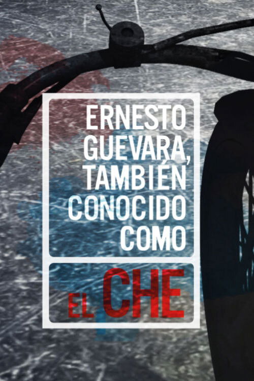 Ernesto Guevara, also known as "Che" (2015) movie poster