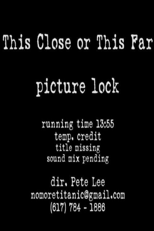 This Close or This Far (2009) movie poster
