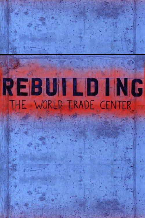 Rebuilding the World Trade Center (2013) movie poster
