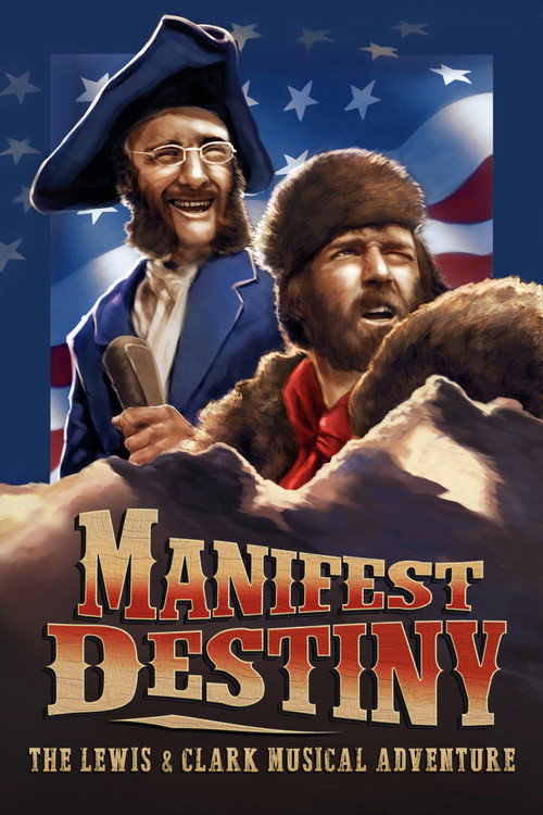 Manifest Destiny: The Lewis & Clark Musical Adventure (2016) movie poster