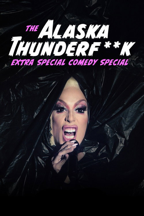 The Alaska Thunderfuck Extra Special Comedy Special (2021) movie poster