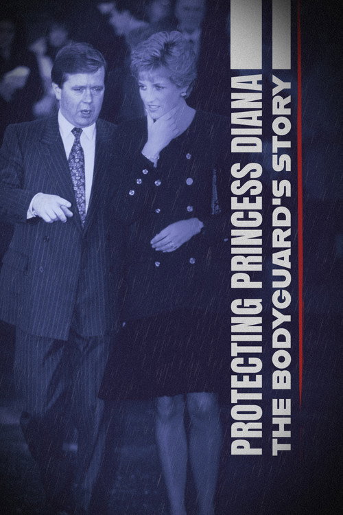 Protecting Princess Diana: The Bodyguard's Story (2022) movie poster