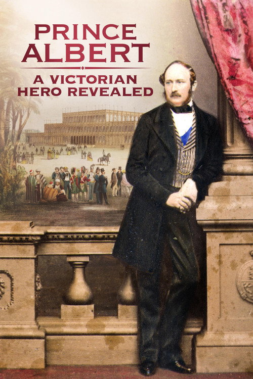 Prince Albert: A Victorian Hero Revealed (2019) movie poster
