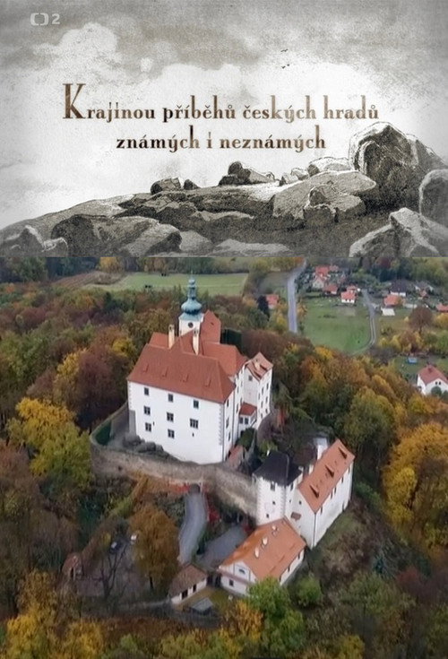 Krajinou příběhů českých hradů známých i neznámých (2011) TV show poster