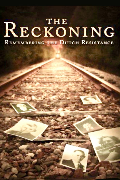The Reckoning: Remembering the Dutch Resistance (2007) movie poster