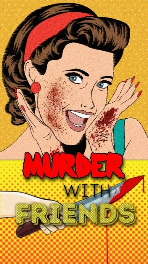 Murder with Friends (2016) TV show poster