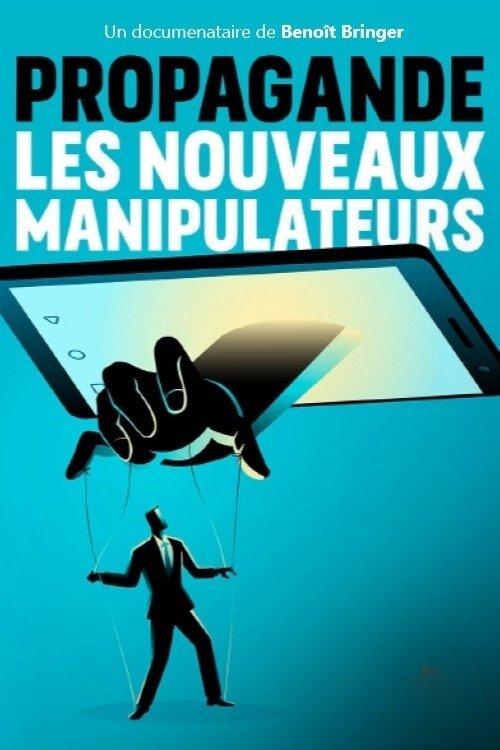 Propagande, les nouveaux manipulateurs (2021) movie poster