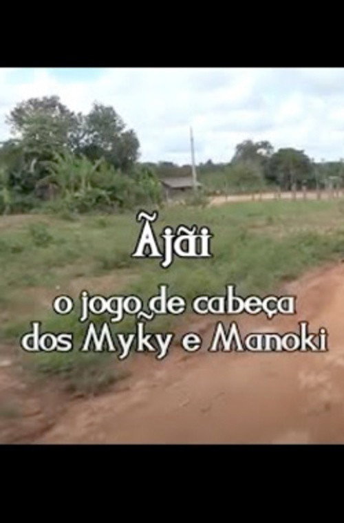 Ãjãí: o jogo de cabeça dos Myky e Manoki (2020) movie poster