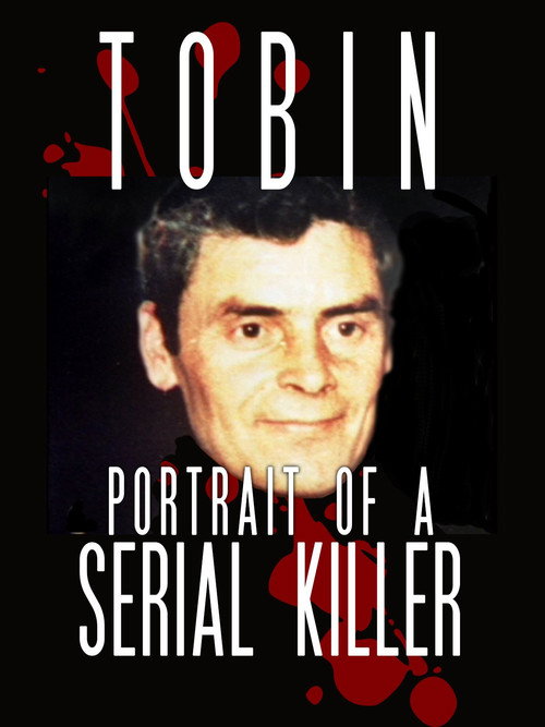 Tobin: Portrait of a Serial Killer (2010) movie poster