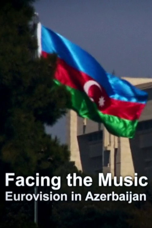 Facing the Music: Eurovision in Azerbaijan (2012) movie poster