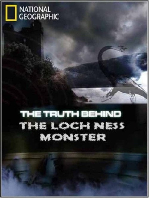 National Geographic The Truth Behind The Loch Ness Monster (2011) movie poster