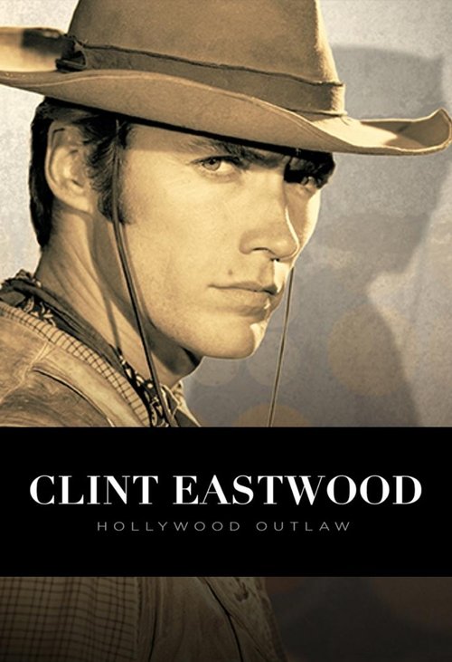 Clint Eastwood: Hollywood Outlaw (2020) movie poster
