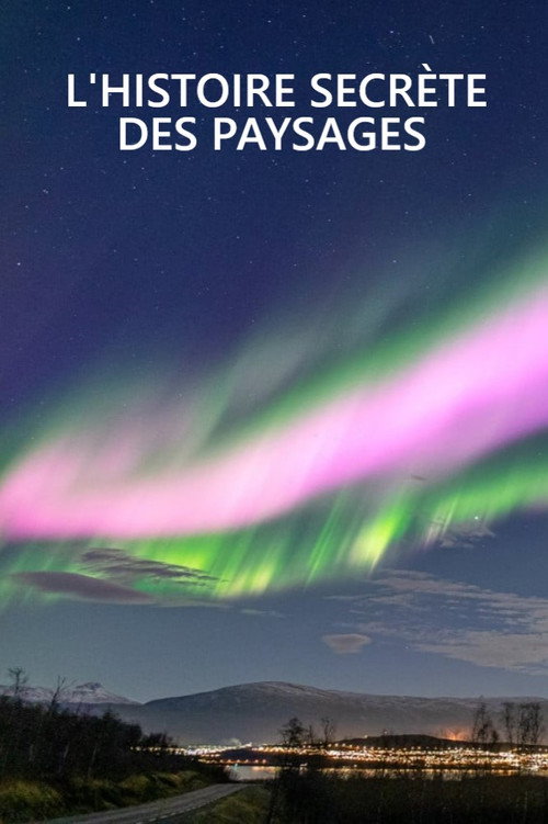 L'Histoire Secrète Des Paysages (2023) TV show poster