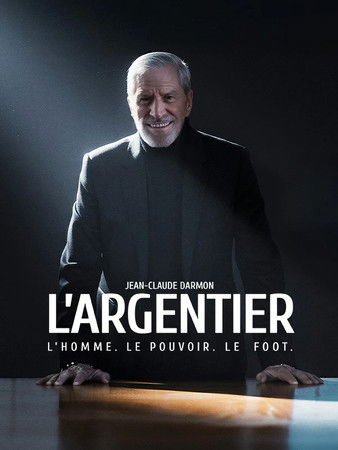 Jean-Claude Darmon - L'argentier : L'homme, le pouvoir, le foot (2025) movie poster