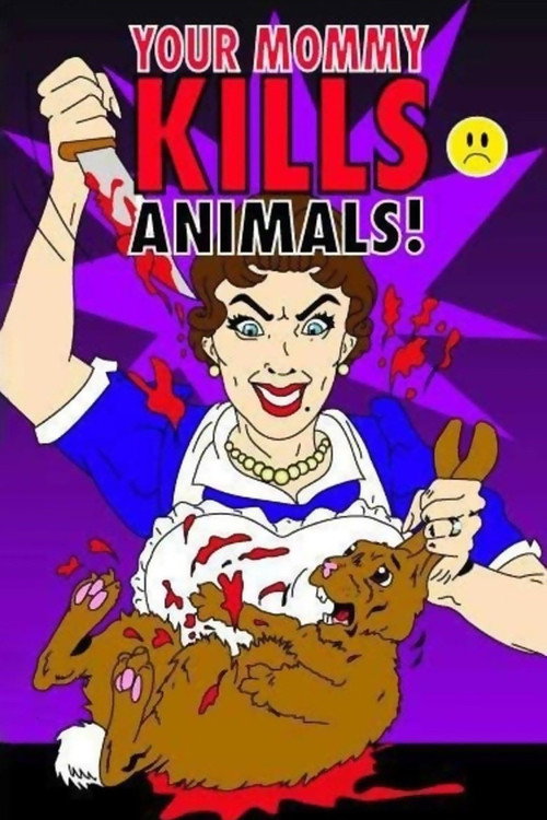 Your Mommy Kills Animals (2007) movie poster