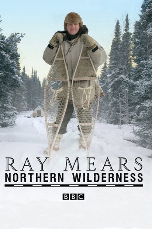 Ray Mears' Northern Wilderness (2009) TV show poster