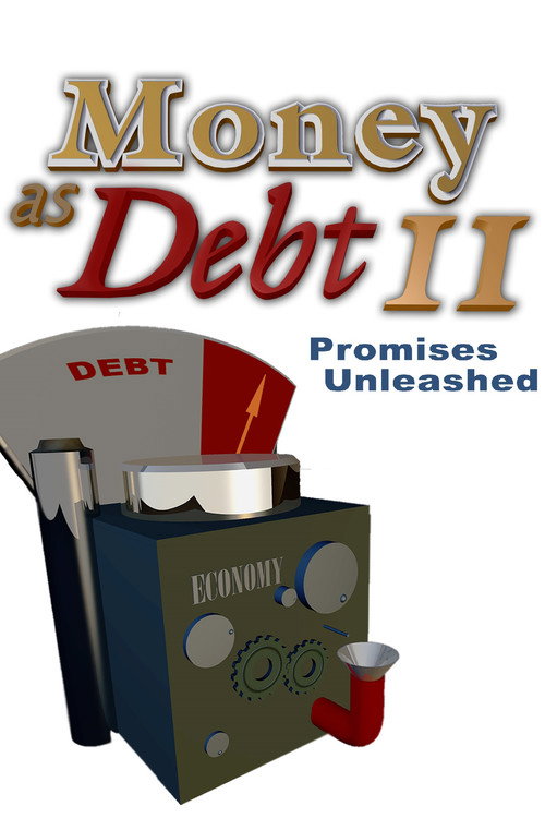 Money as Debt II (2009) movie poster