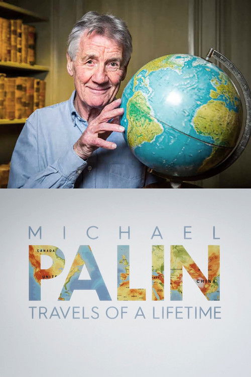 Michael Palin: Travels of a Lifetime (2020) TV show poster