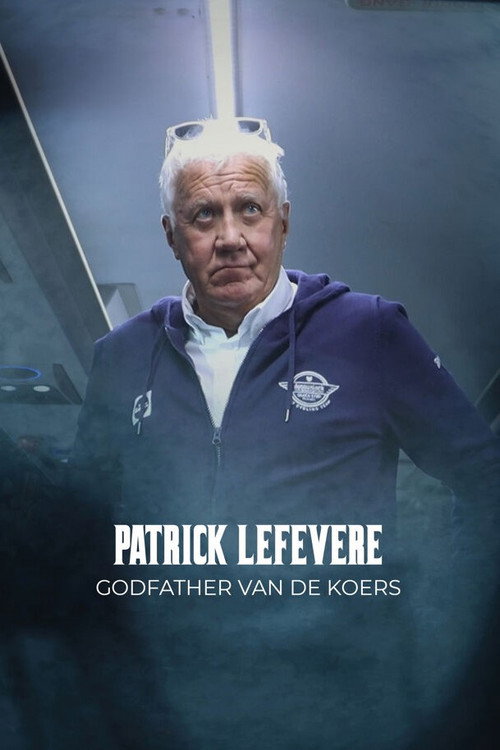 Patrick Lefevere. Godfather van de koers (2023) TV show poster