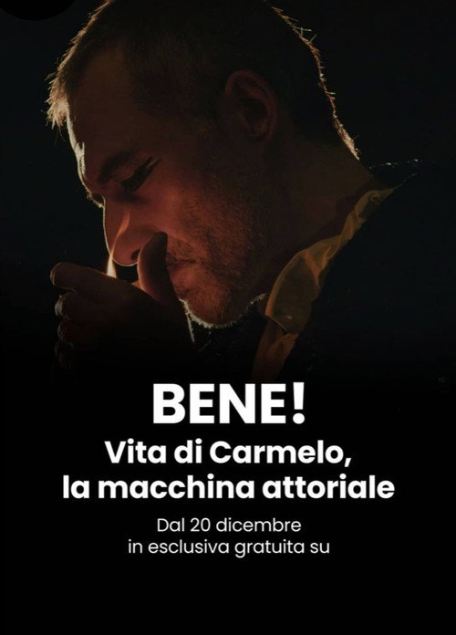 BENE! Vita di Carmelo, la macchina attoriale (2022) movie poster