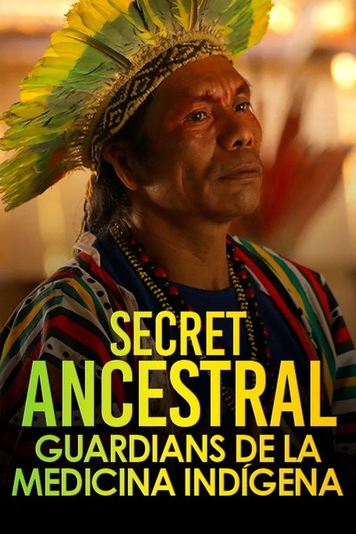 Secreto ancestral. Guardianes de la medicina indígena (2021) TV show poster