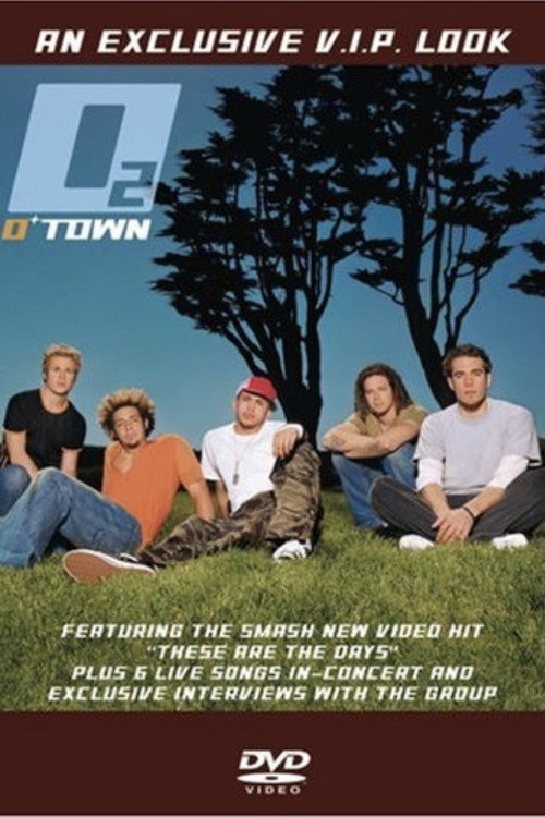 O-Town - O2: An Exclusive V.I.P. Look (2002) movie poster