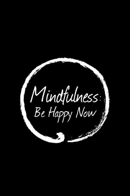 Mindfulness: Be Happy Now (2015) movie poster