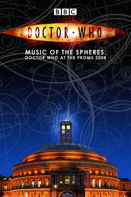 Doctor Who: Music of the Spheres - Doctor Who at the Proms 2008 (2008) movie poster