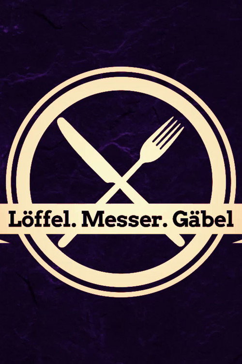 Löffel, Messer, Gäbel (2016) TV show poster