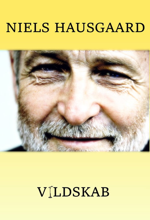 Niels Hausgaard: Vildskab (2006) movie poster