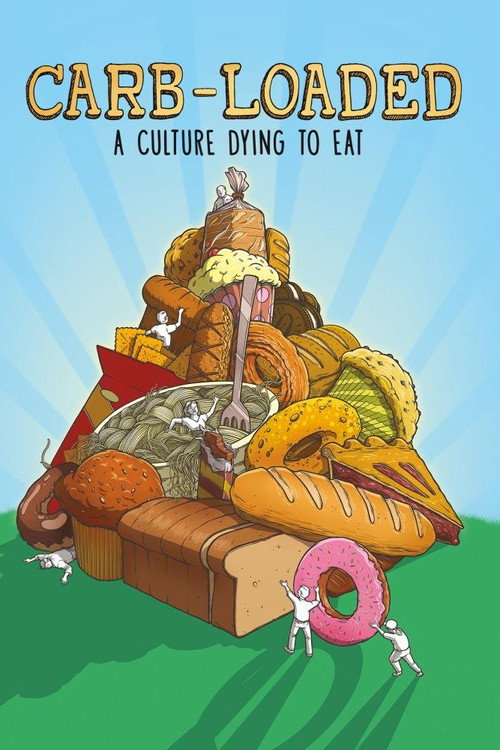 Carb-Loaded: A Culture Dying to Eat (2014) movie poster