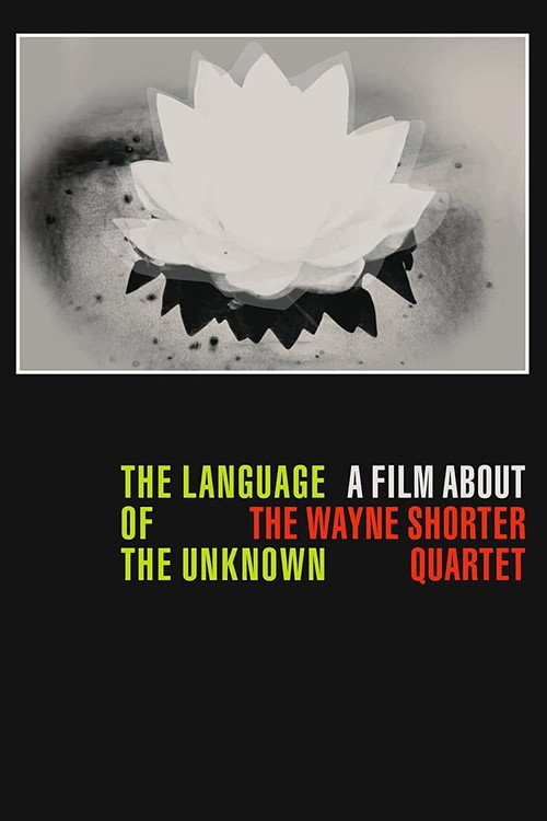 The Language of the Unknown: A Film About the Wayne Shorter Quartet (2012) movie poster