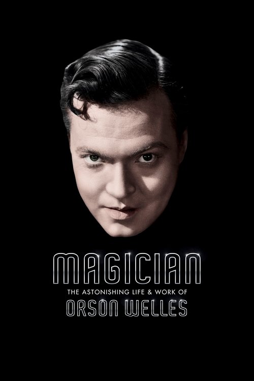 Magician: The Astonishing Life and Work of Orson Welles (2014) movie poster