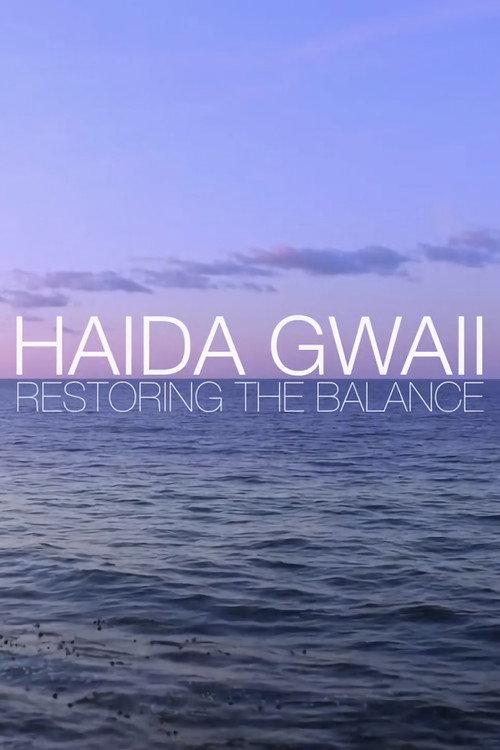 Haida Gwaii: Restoring the Balance (2015) movie poster