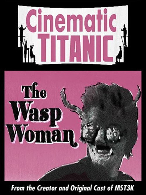 Cinematic Titanic: The Wasp Woman (2008) movie poster