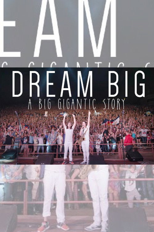 Dream Big: A Big Gigantic Story (2015) movie poster