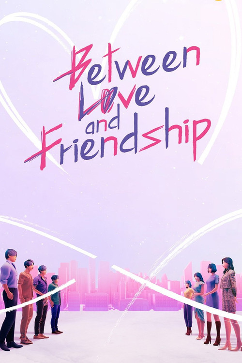 Between Love and Friendship (2022) TV show poster