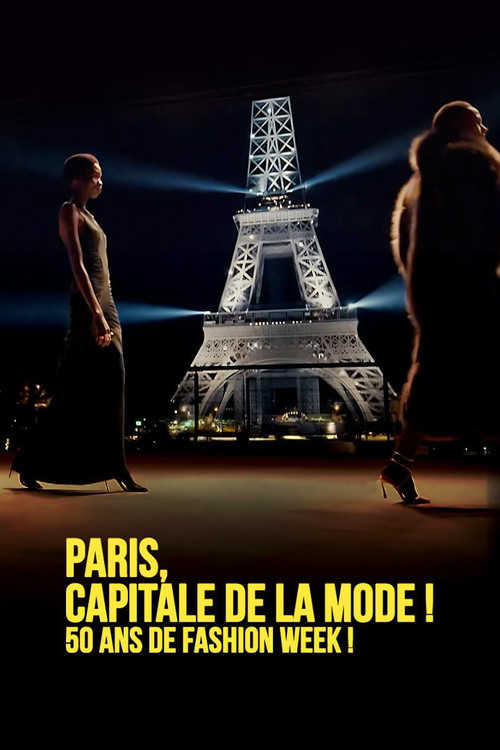 Paris, Capitale de la Mode ! 50 ans de Fashion Week ! (2024) movie poster
