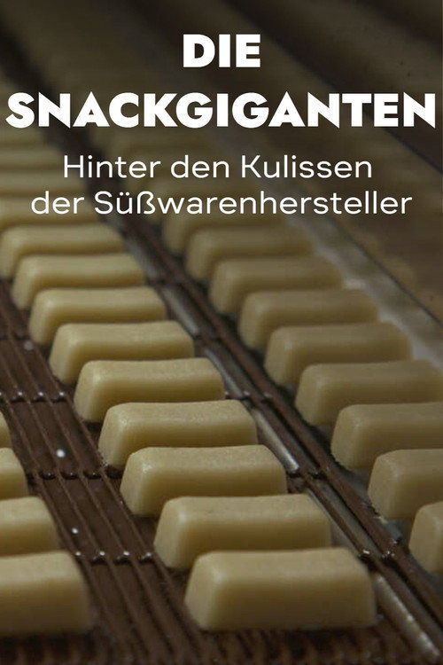 The Snack Giants – Behind the Scenes of Confectionery Manufacturers (2022) movie poster