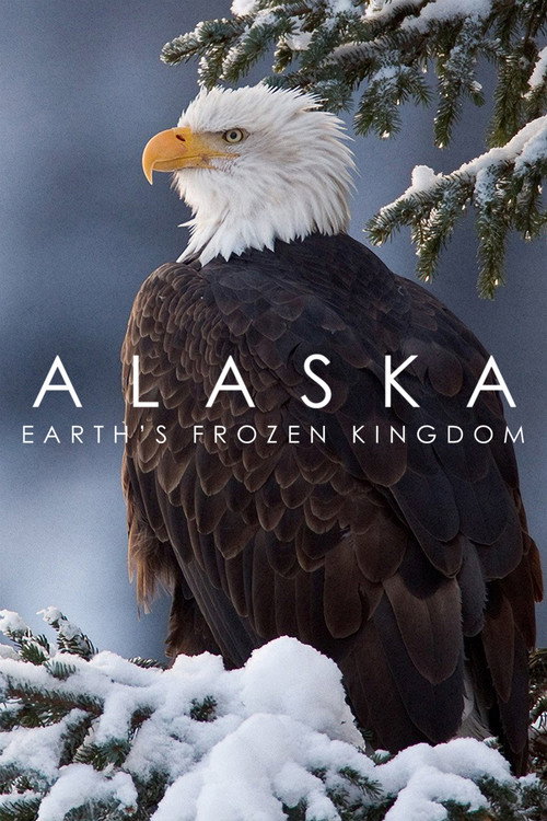 Alaska: Earth's Frozen Kingdom (2015) TV show poster