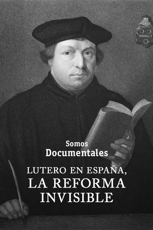 Lutero en España: La reforma invisible (2017) movie poster