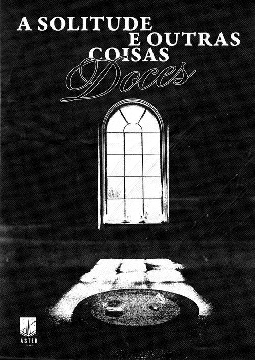 A solitude e outras coisas doces (2025) movie poster